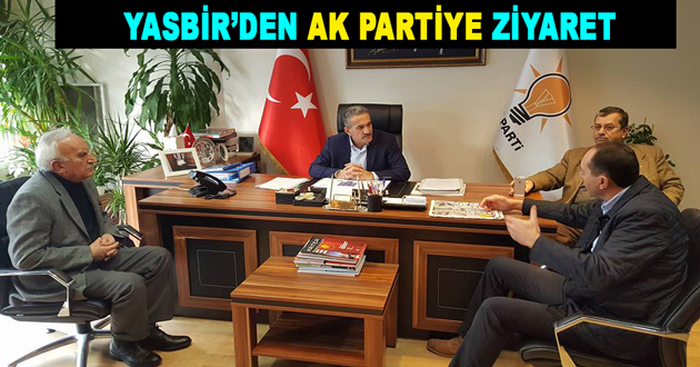 YASBİR YÖNETİMİNDEN AK PARTİYE ZİYARET