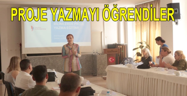 YAÜ PROJE YAZMAYI ÖĞRETTİ