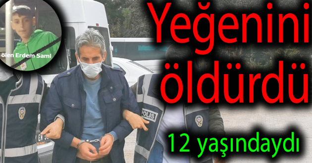 ​Yeğenini bıçaklayarak öldürdü