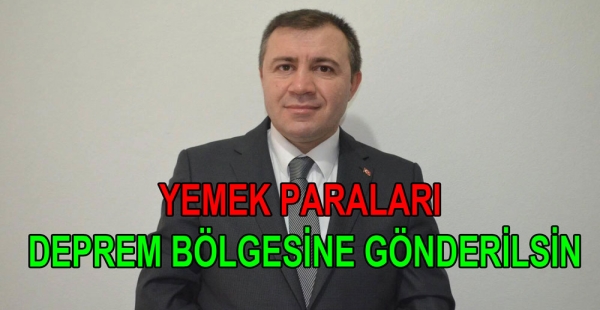 YEMEK PARALARI DEPREMZEDELERE VERİLSİN