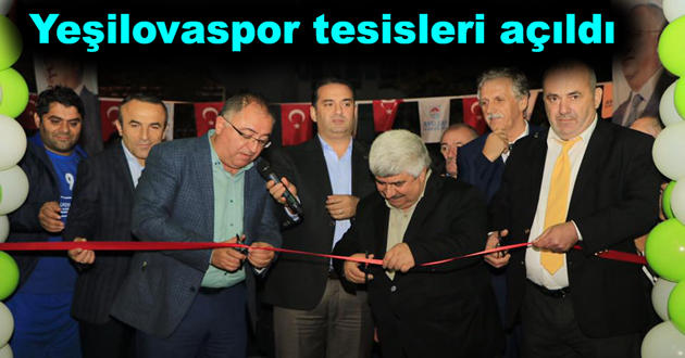 Yeşilovaspor tesisleri açıldı