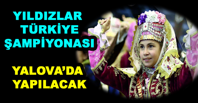 YILDIZLAR TÜRKİYE ŞAMPİYONASI YALOVA’DA YAPILACAK