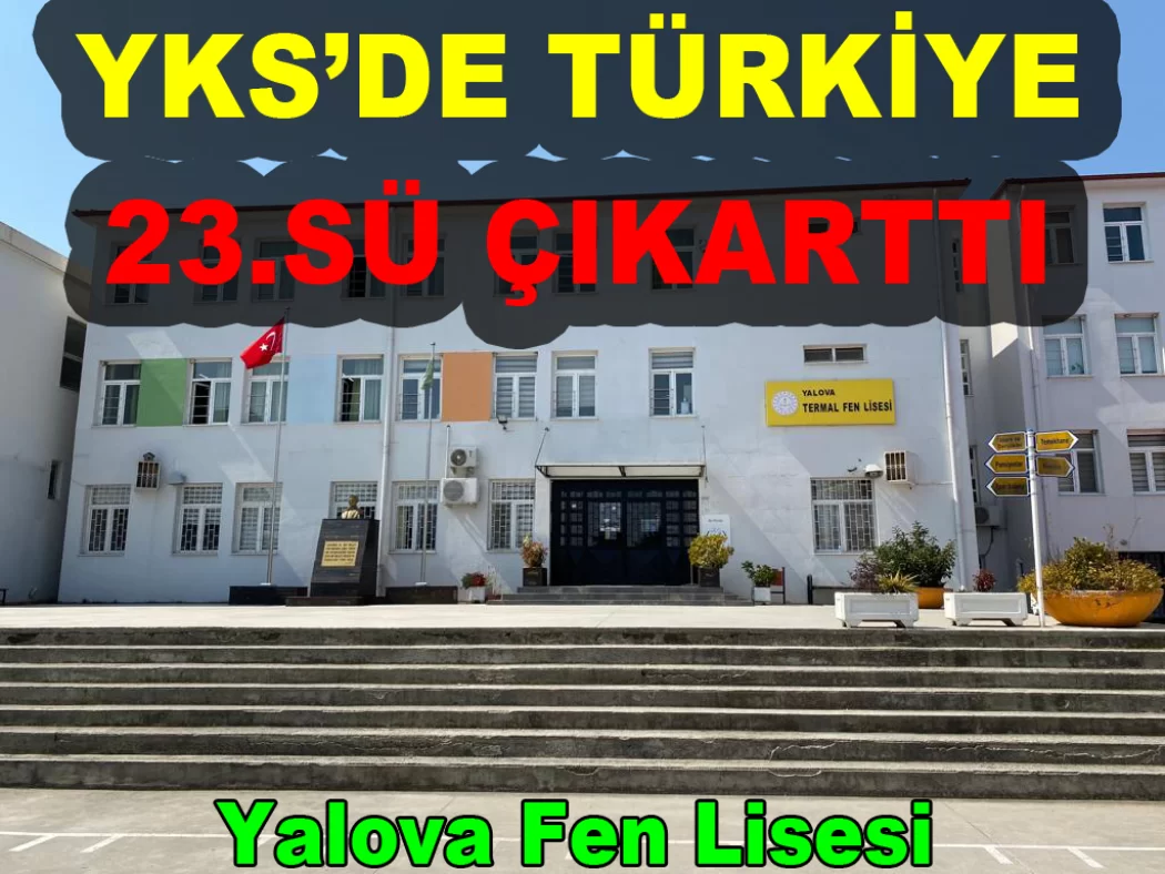 YKS DE TÜRKİYE 23. YALOVA’DAN ÇIKTI