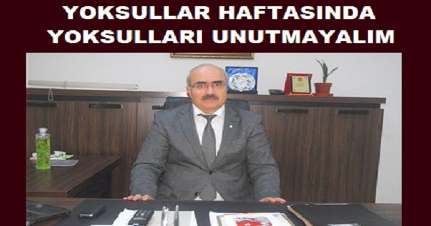 YOKSULLAR HAFTASINDA YOKSULLARI UNUTMAYALIM