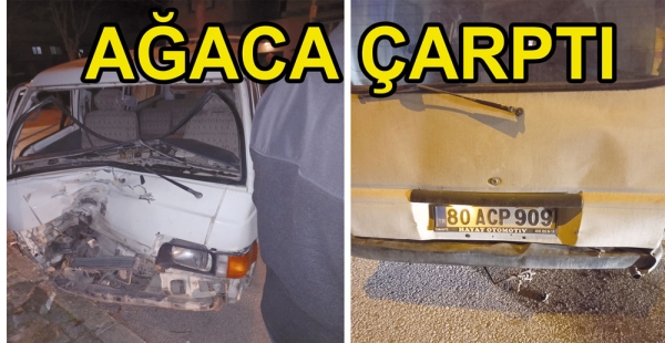 YOLDAN ÇIKTI AĞACA ÇARPTI