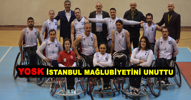 YOSK İSTANBUL MAĞLUBİYETİNİ UNUTTU