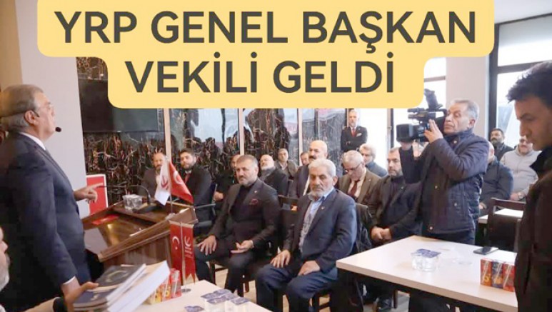 YRP GENEL BAŞKAN VEKİLİ YALOVA'YA GELDİ