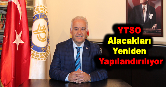 YTSO Alacakları Yeniden Yapılandırılıyor