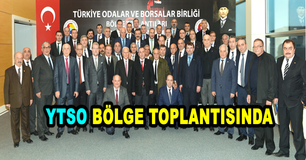 YTSO BÖLGE TOPLANTISINA KATILDI