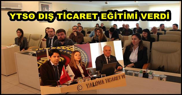 YTSO DIŞ TİCARET EĞİTİMİ VERDİ
