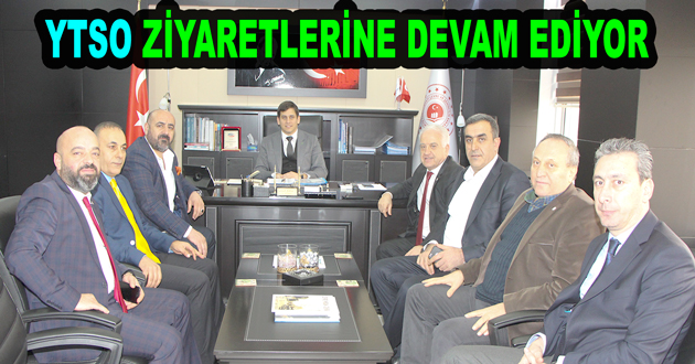 YTSO ZİYARETLERİNE DEVAM EDİYOR