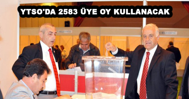 YTSO'DA 2583 ÜYE OY KULLANACAK