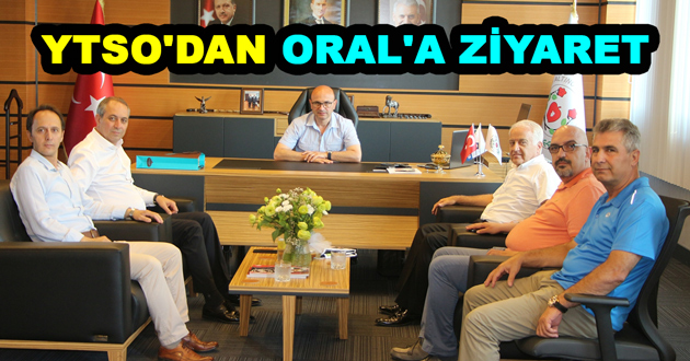 YTSO'DAN ORAL'A ZİYARET