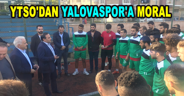​YTSO'DAN YALOVASPOR'A MORAL