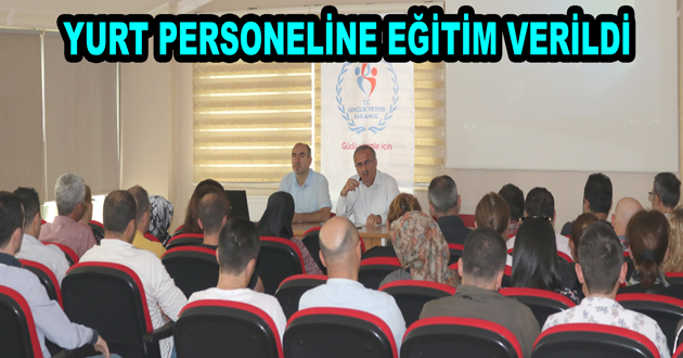 YURT PERSONELİNE EĞİTİM VERİLDİ