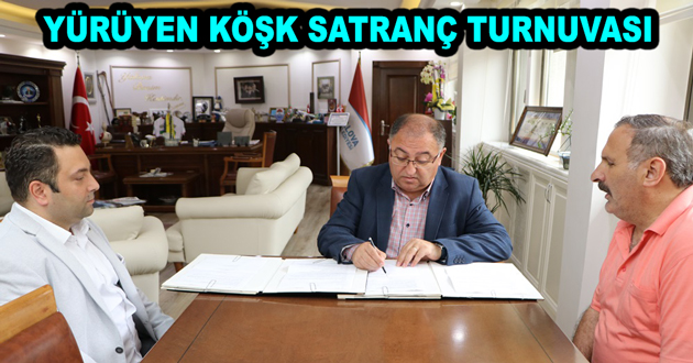 YÜRÜYEN KÖŞK SATRANÇ TURNUVASI GELİYOR