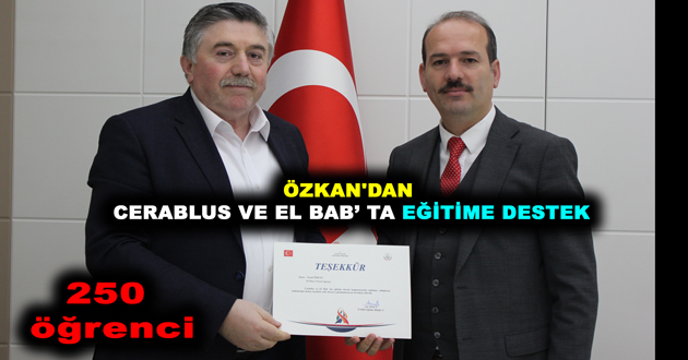 YUSUF ÖZKAN'DAN CERABLUS VE EL BAB’ TA EĞİTİME DESTEK