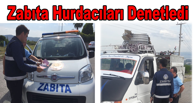 ​Zabıta Hurdacıları Denetledi